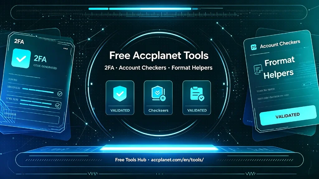 Free Accplanet Tools for Buyers and Suppliers: 2FA, Account Checkers & Format Helpers