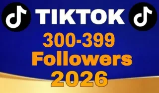 300-399 Followers - TIKTOK