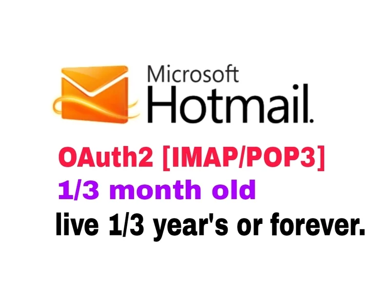 Hotmail Trusted-OAuth2 [IMAP/POP3] Live 12-36 Months (Register 1/2 months ago(d…